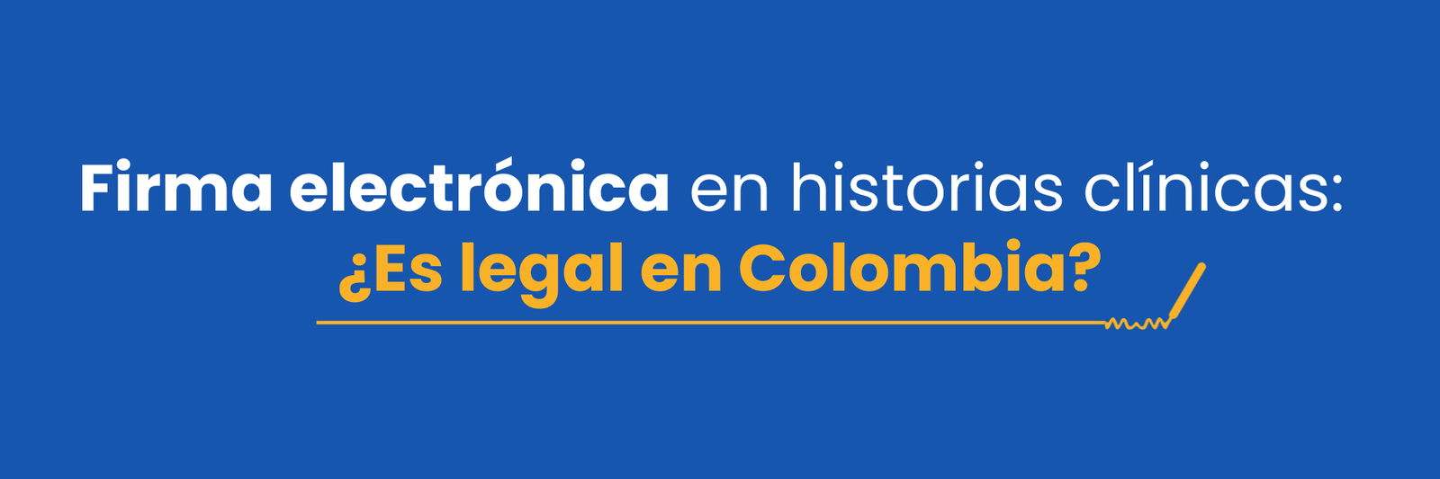 Firma electrónica en historias clínicas: ¿es legal en Colombia?