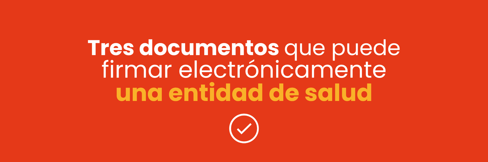 Tres documentos que puede firmar electrónicamente una entidad de salud