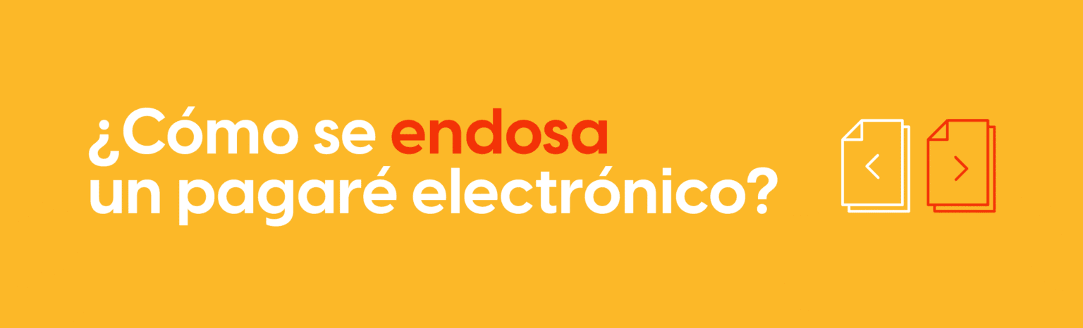 ¿Cómo se endosa un pagaré electrónico? – AutenTIC Sign