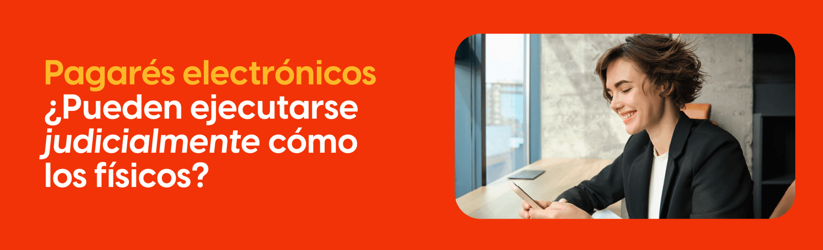 Pagarés electrónicos: ¿pueden ejecutarse judicialmente cómo los físicos?