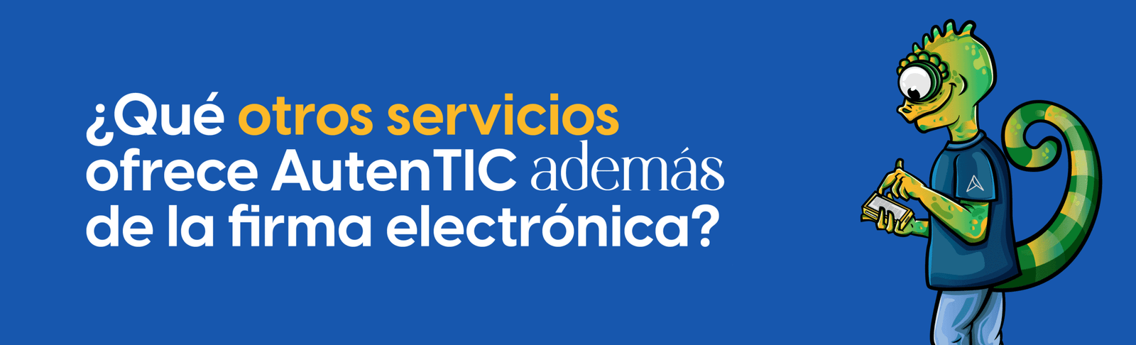 ¿Qué otros servicios ofrece AutenTIC además de la firma electrónica?