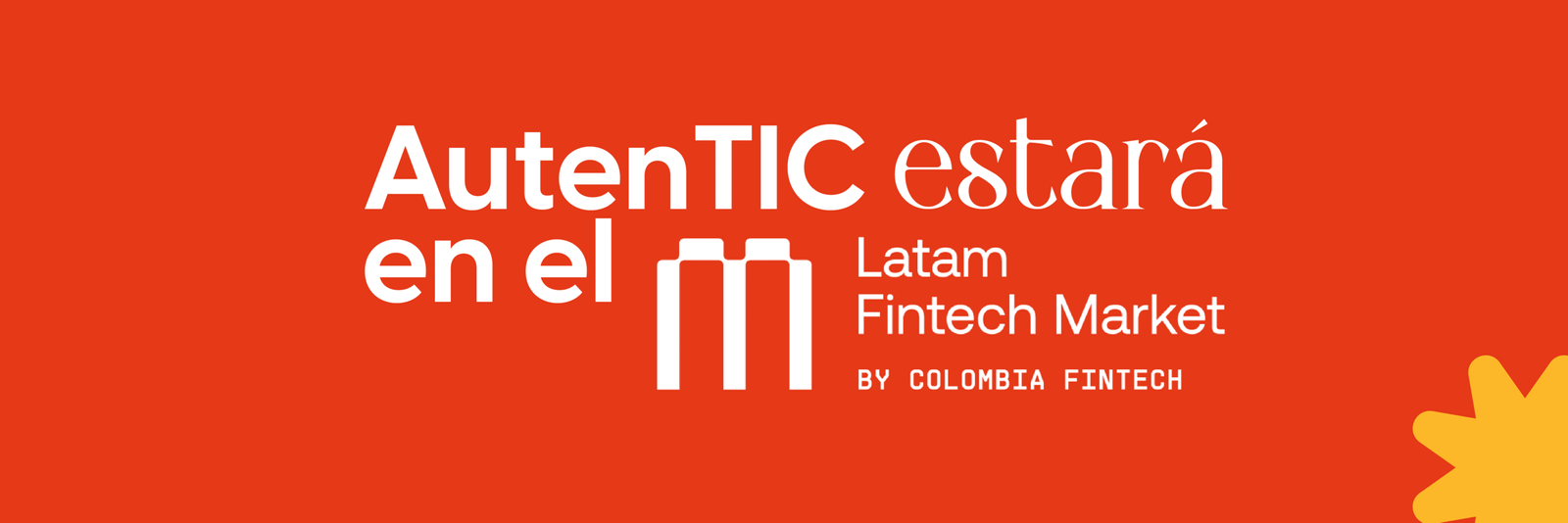 ¡AutenTIC estará en el Latam Fintech Market 2025!