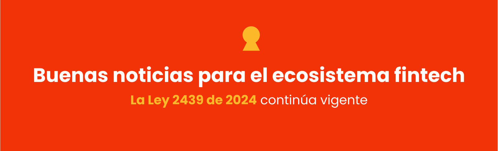Buenas noticias para el ecosistema fintech: La ley 2439 del 2024 continúa vigente